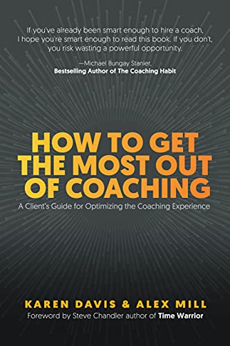 How to Get the Most Out of Coaching: A Client’s Guide for Optimizing the Coaching Experience - Epub + Converted Pdf